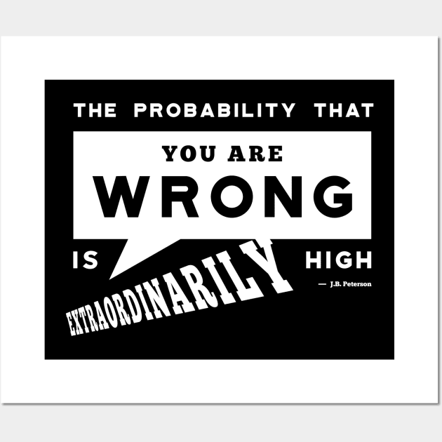 Jordan Peterson Predicts You Are Probably Very Wrong Wall Art by eggparade